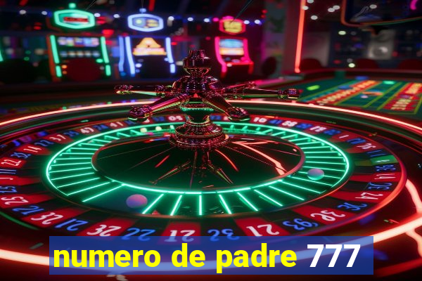 numero de padre 777